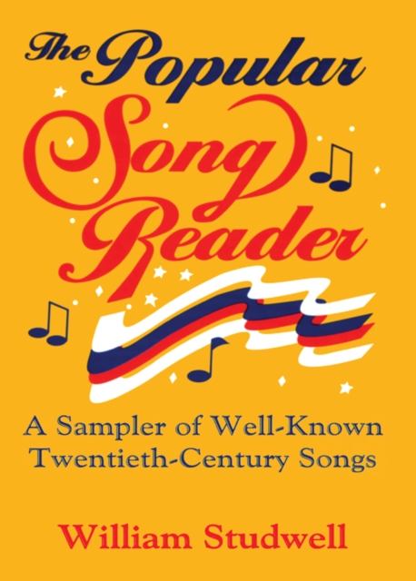 The Popular Song Reader : A Sampler of Well-Known Twentieth-Century Songs, PDF eBook