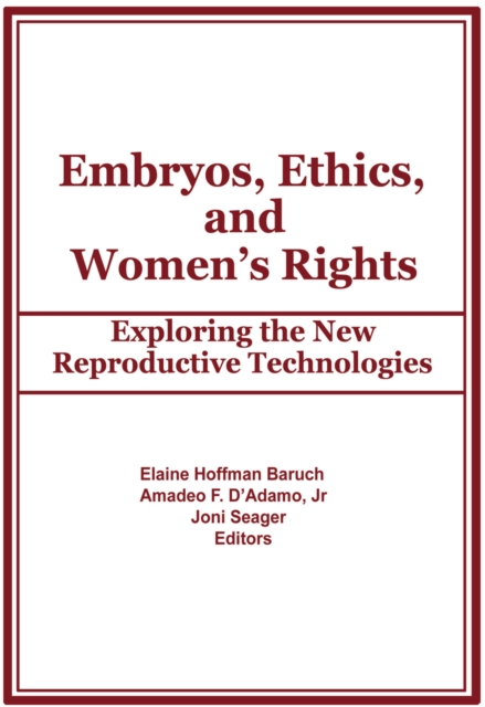Embryos, Ethics, and Women's Rights : Exploring the New Reproductive Technologies, EPUB eBook
