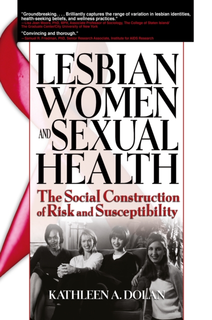 Lesbian Women and Sexual Health : The Social Construction of Risk and Susceptibility, EPUB eBook