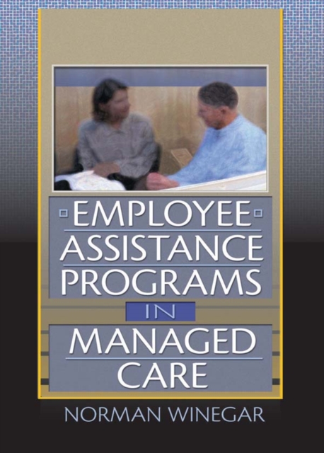Employee Assistance Programs in Managed Care, PDF eBook