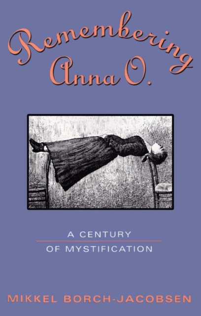 Remembering Anna O. : A Century of Mystification, PDF eBook