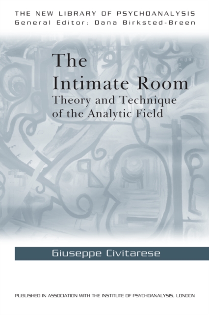 The Intimate Room : Theory and Technique of the Analytic Field, EPUB eBook