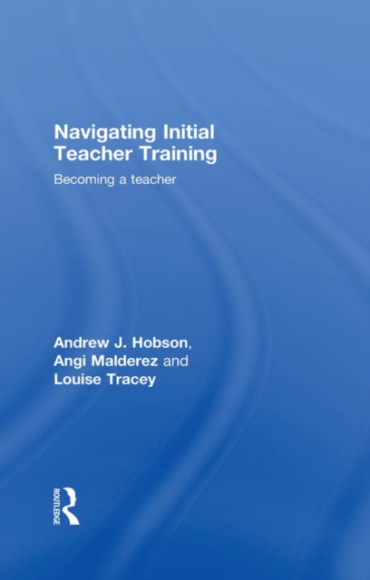 Navigating Initial Teacher Training : Becoming a Teacher, EPUB eBook