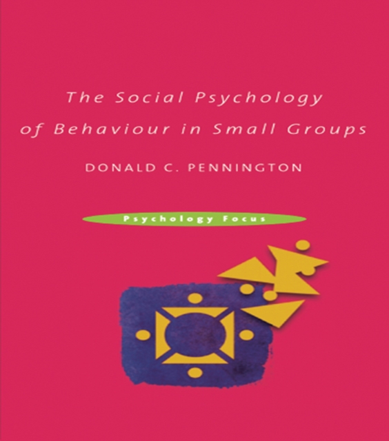 The Social Psychology of Behaviour in Small Groups, PDF eBook