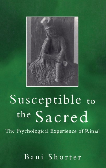 Susceptible to the Sacred : The Psychological Experience of Ritual, EPUB eBook