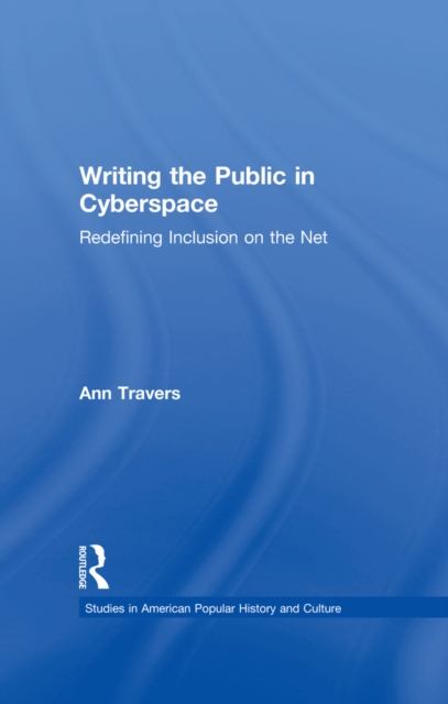 Writing the Public in Cyberspace : Redefining Inclusion on the Net, EPUB eBook