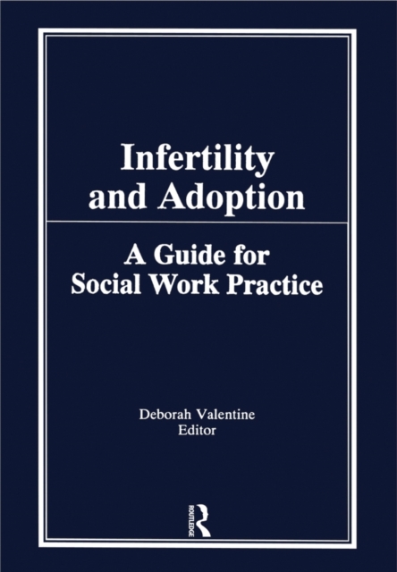Infertility and Adoption : A Guide for Social Work Practice, EPUB eBook