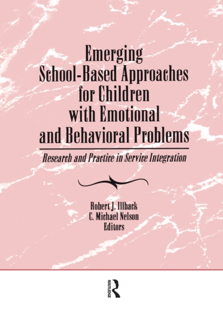 Emerging School-Based Approaches for Children With Emotional and Behavioral Problems : Research and Practice in Service Integration, PDF eBook