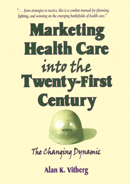 Marketing Health Care Into the Twenty-First Century : The Changing Dynamic, EPUB eBook