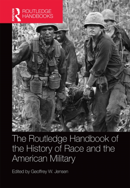 The Routledge Handbook of the History of Race and the American Military, EPUB eBook