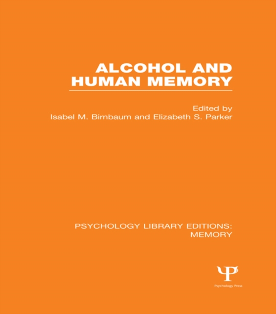 Alcohol and Human Memory (PLE: Memory), PDF eBook