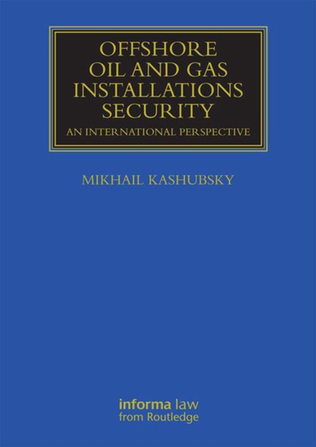 Offshore Oil and Gas Installations Security : An International Perspective, PDF eBook