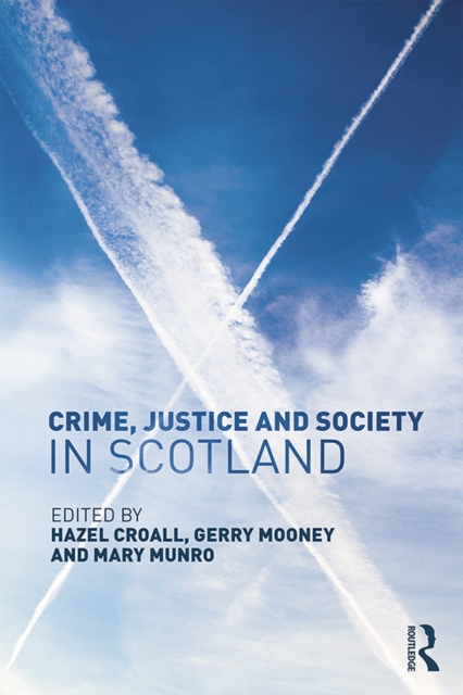 Crime, Justice and Society in Scotland, PDF eBook