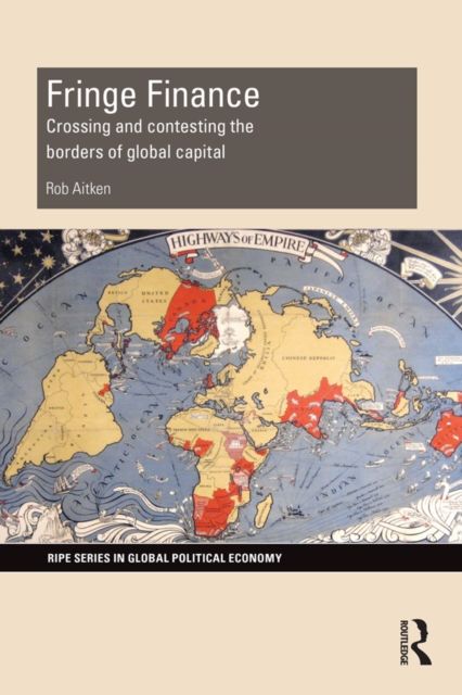 Fringe Finance : Crossing and Contesting the Borders of Global Capital, PDF eBook