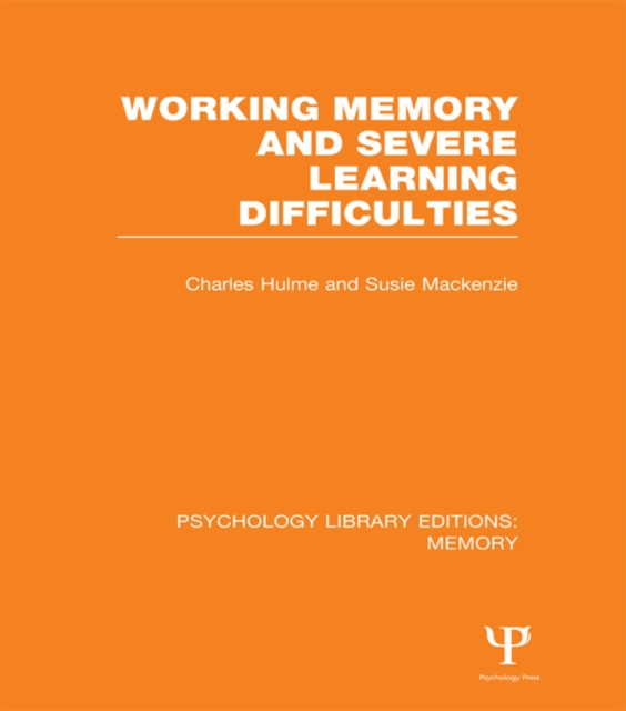 Working Memory and Severe Learning Difficulties (PLE: Memory), EPUB eBook
