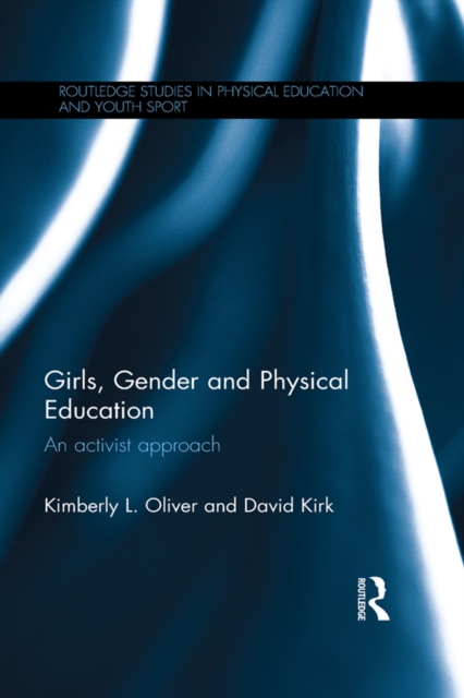 Girls, Gender and Physical Education : An Activist Approach, EPUB eBook