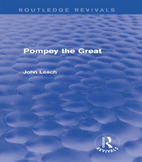 Pompey the Great (Routledge Revivals), PDF eBook