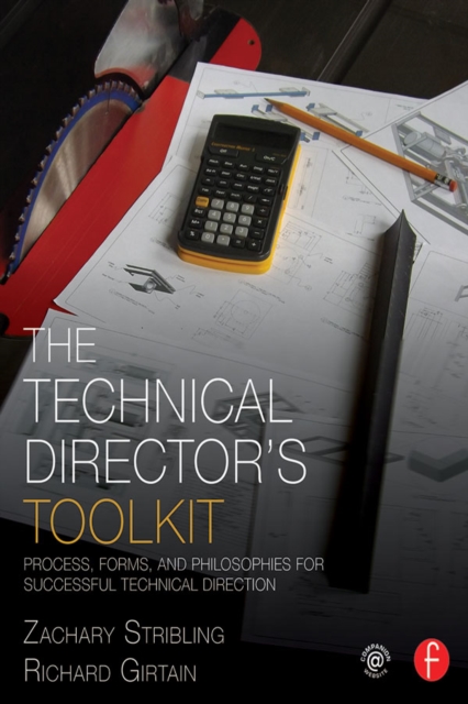 The Technical Director's Toolkit : Process, Forms, and Philosophies for Successful Technical Direction, PDF eBook