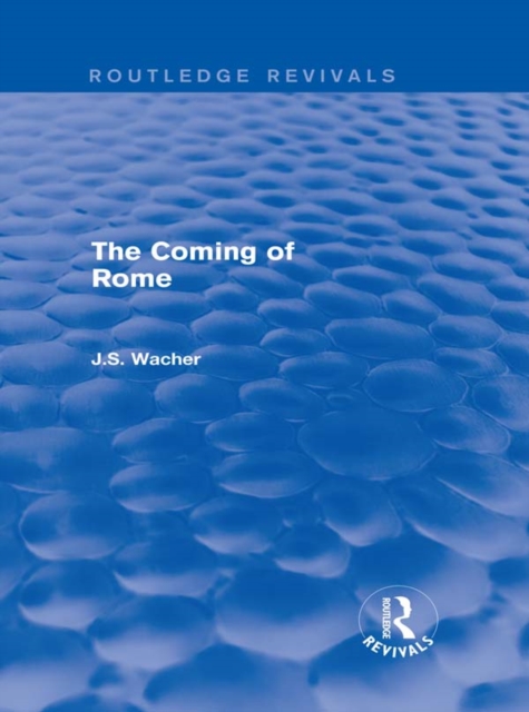 The Coming of Rome (Routledge Revivals), PDF eBook