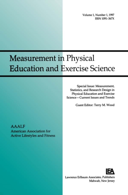 Measurement, Statistics, and Research Design in Physical Education and Exercise Science: Current Issues and Trends : A Special Issue of Measurement in Physical Education and Exercise Science, PDF eBook