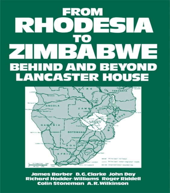 From Rhodesia to Zimbabwe : Behind and Beyond Lancaster House, EPUB eBook