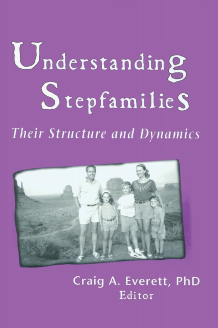 Understanding Stepfamilies : Their Structure and Dynamics, EPUB eBook