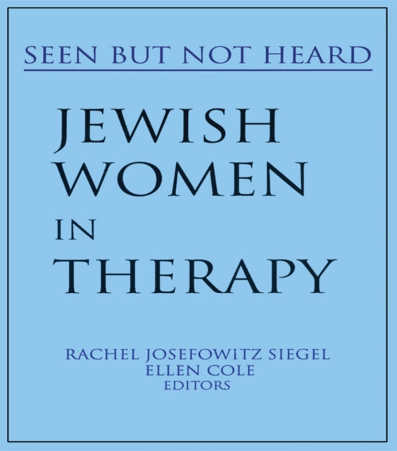 Jewish Women in Therapy : Seen But Not Heard, PDF eBook