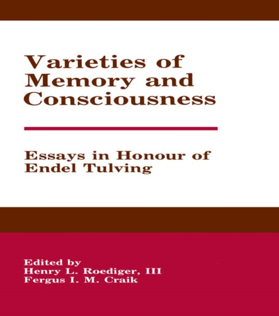 Varieties of Memory and Consciousness : Essays in Honour of Endel Tulving, PDF eBook