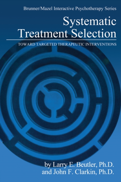 Systematic Treatment Selection : Toward Targeted Therapeutic Interventions, PDF eBook