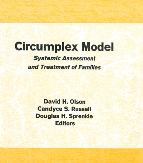 Circumplex Model : Systemic Assessment and Treatment of Families, PDF eBook