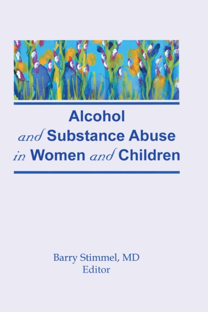 Alcohol and Substance Abuse in Women and Children, EPUB eBook