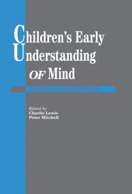 Children's Early Understanding of Mind : Origins and Development, PDF eBook