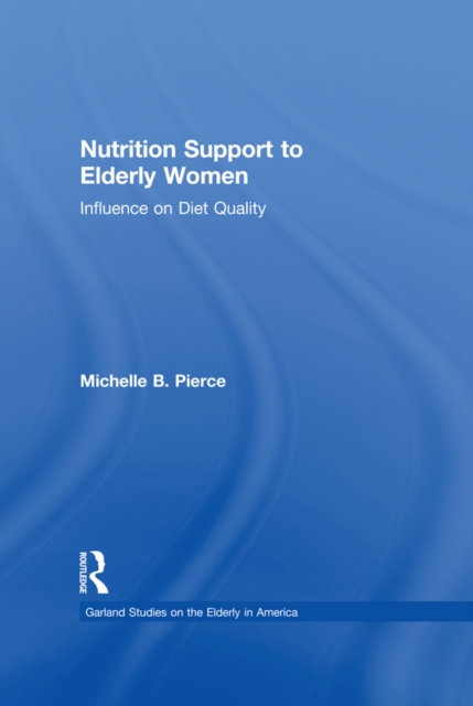 Nutrition Support to Elderly Women : Influence on Diet Quality, PDF eBook