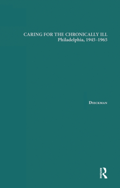 Caring for the Chronically Ill : Philadelphia, 1945-1965, EPUB eBook