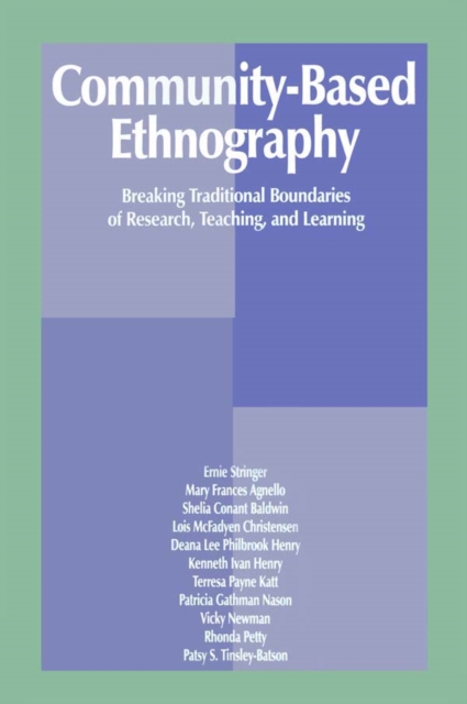 Community-Based Ethnography : Breaking Traditional Boundaries of Research, Teaching, and Learning, PDF eBook