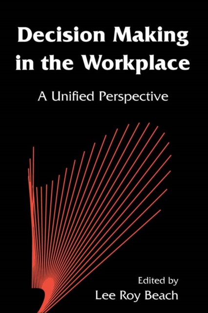 Decision Making in the Workplace : A Unified Perspective, EPUB eBook