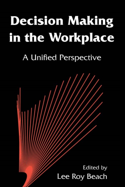 Decision Making in the Workplace : A Unified Perspective, PDF eBook