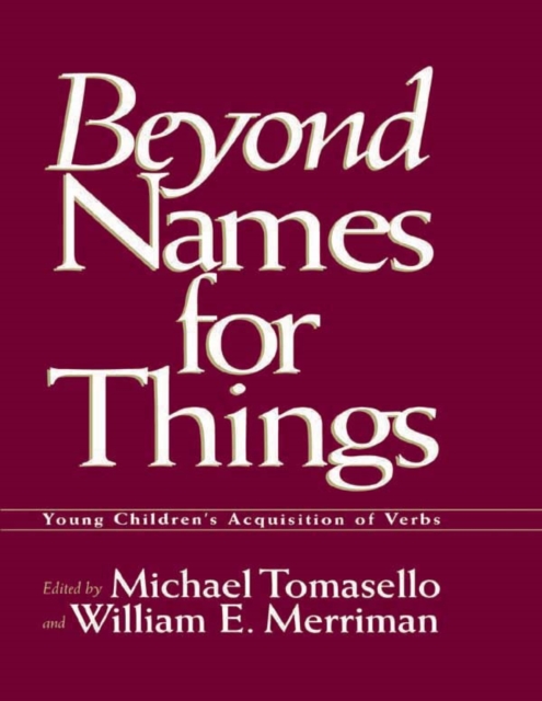 Beyond Names for Things : Young Children's Acquisition of Verbs, PDF eBook
