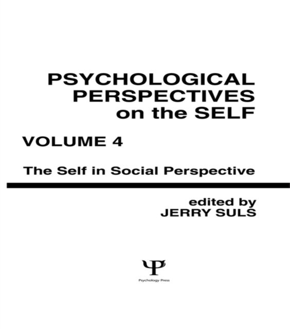 Psychological Perspectives on the Self, Volume 4 : the Self in Social Perspective, PDF eBook