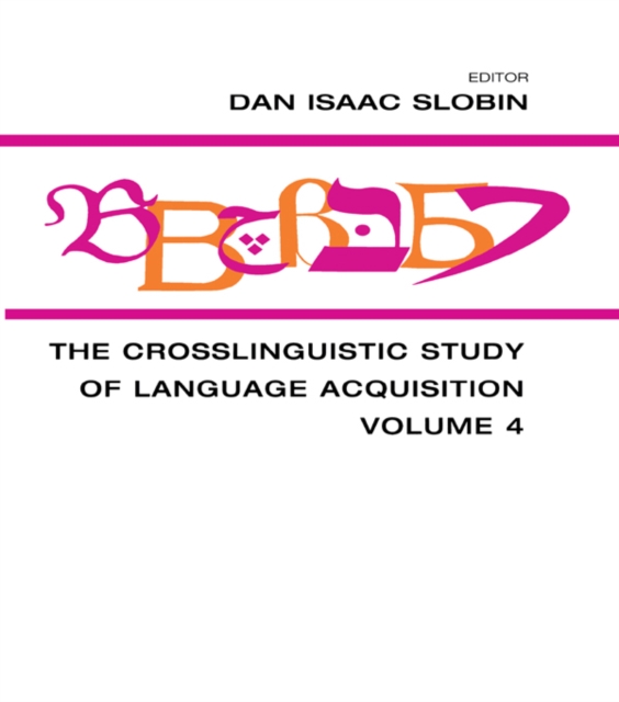 The Crosslinguistic Study of Language Acquisition : Volume 4, PDF eBook