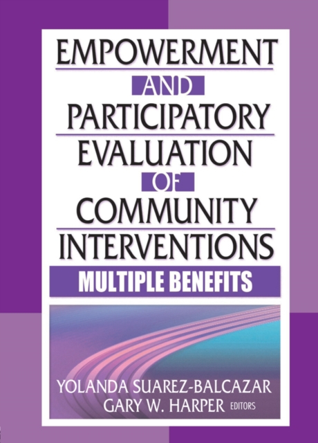 Empowerment and Participatory Evaluation of Community Interventions : Multiple Benefits, PDF eBook