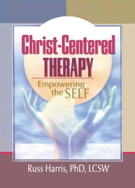 Christ-Centered Therapy : Empowering the Self, EPUB eBook