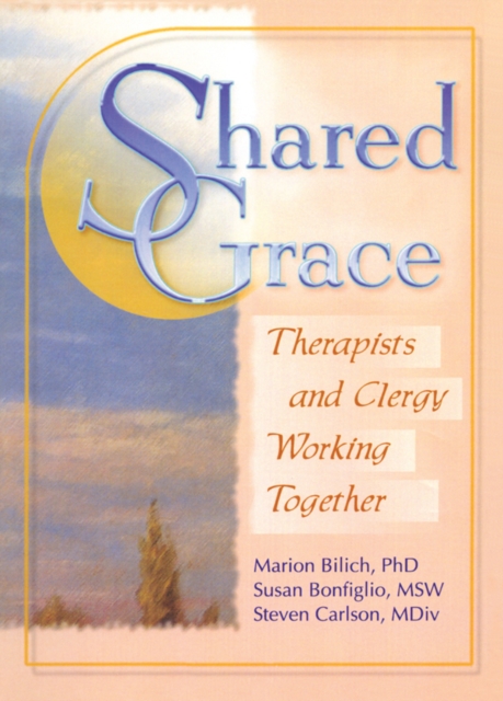 Shared Grace : Therapists and Clergy Working Together, EPUB eBook