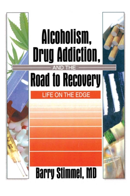 Alcoholism, Drug Addiction, and the Road to Recovery : Life on the Edge, EPUB eBook