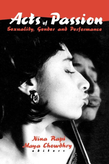 Acts of Passion : Sexuality, Gender, and Performance, EPUB eBook