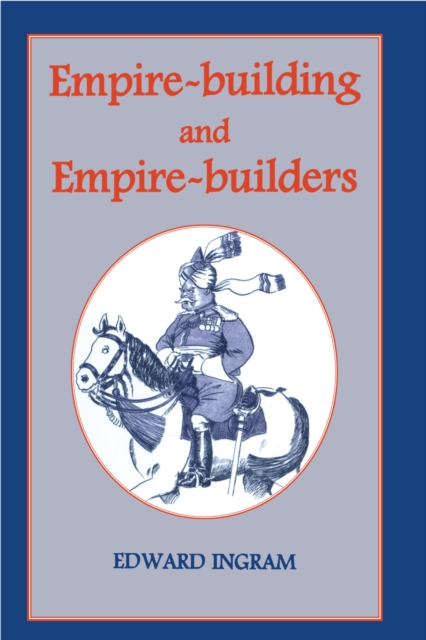 Empire-building and Empire-builders : Twelve Studies, EPUB eBook