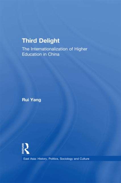 The Third Delight : Internationalization of Higher Education in China, EPUB eBook
