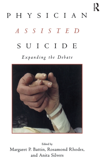 Physician Assisted Suicide : Expanding the Debate, EPUB eBook