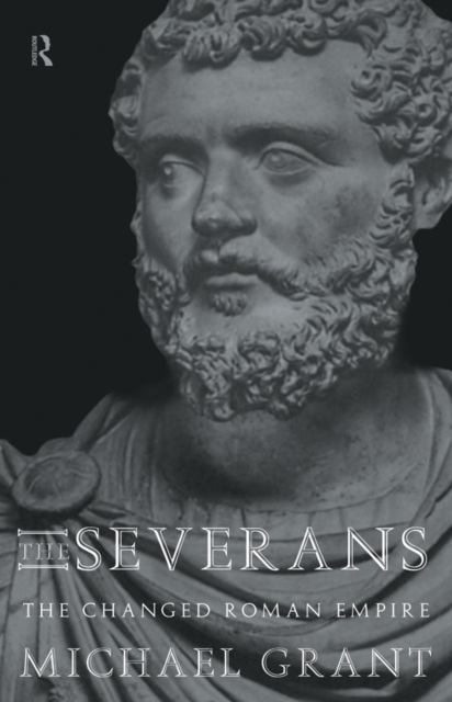 The Severans : The Roman Empire Transformed, PDF eBook