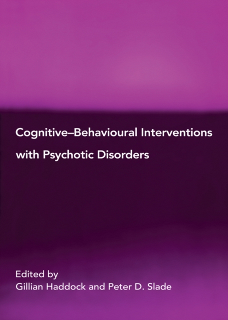 Cognitive-Behavioural Interventions with Psychotic Disorders, EPUB eBook